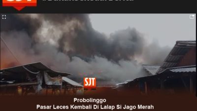 Pasar Leces Probolinggo Kembali Di Lalap Si Jago Merah