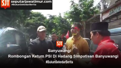 Rombongan Ketum PSI Di Hadang Simpatisan Banyuwangi