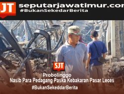 Nasib Para Pedagang Paska Kebakaran Pasar Leces