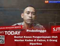 Buntut Kasus Penganiayaan Oleh Mantan Kades di Paiton, 6 Orang Diperiksa